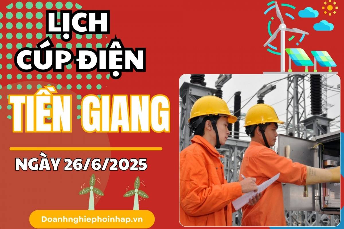 Lịch cúp điện Tiền Giang ngày 25/6/2025 mới nhất hôm nay