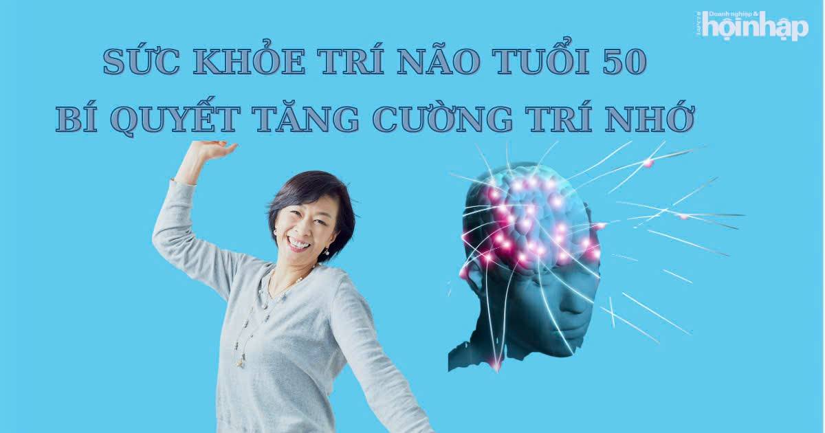Sức khỏe trí não tuổi 50: Bí quyết giữ phong độ và minh mẫn lâu dài